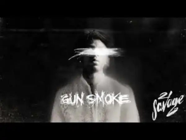 21 Savage - Gun Smoke
